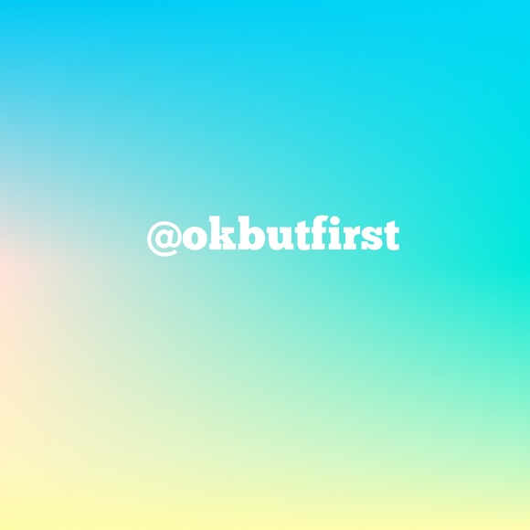 okbutfirst